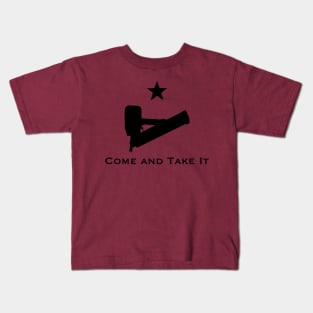 Come and Take It Nail Gun Kids T-Shirt